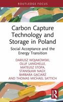 Carbon Capture Technology and Storage in Poland: Social Acceptance and the Energy Transition (Routledge Focus on Energy Studies) 1003863019 Book Cover
