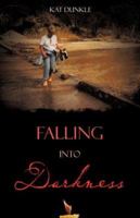 Falling Into Darkness 1604772433 Book Cover