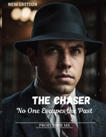 THE CHASER: No One Escapes the Past B0FJ1RYQDW Book Cover