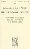 Vers Une Ontologie Indirecte: Sources Et Enjeux Critiques de l'Appel a l'Ontologie Chez Merleau-Ponty 2711618528 Book Cover
