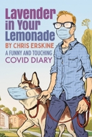 Lavender in Your Lemonade: A Funny and Touching COVID Diary 1950154254 Book Cover