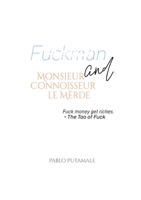 Fuckman and Monsieur Connoisseur le Mèrde 1678146706 Book Cover