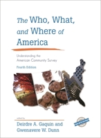The Who, What, and Where of America: Understanding the American Community Survey 1598887092 Book Cover