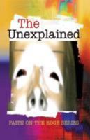 The Unexplained (Faith on the Edge) 0758600739 Book Cover