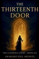 The Luminous Court: The Thirteenth Door B0FSL85T7L Book Cover