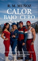 Calor Bajo Cero: Granada arde entre hielo y fuego (Spanish Edition) 3912677042 Book Cover