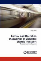 Control and Operation Diagnostics of Light Rail Electric Transport: Research and Development 3844333673 Book Cover