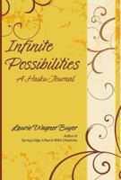 Infinite Possibilities:: A Haiku Journal 0865410976 Book Cover