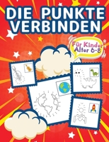 Verbinde die Punkte f�r Kinder im Alter von 6-8 Jahren: Dot To Dot B�cher f�r Kinder, Jungen und M�dchen. Ideal Kid Dot To Dot Puzzles Aktivit�t Buch mit herausfordernden und Spa� colorable Seiten gef 1326276840 Book Cover