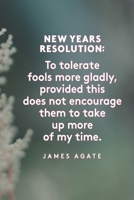 Happy New Year 2020: JAMES AGATE Quote Notebook Gift: Lined Notebook / Journal Gift, 120 Pages, 6x9, Soft Cover, Matte Finish 1672071658 Book Cover