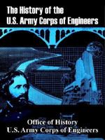 The History of the U.S. Army Corps of Engineers 1410210596 Book Cover