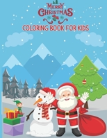 Merry Christmas Coloring Book for Kids: Merry Christmas Coloring Book for kids ages 4-8. 30 Awesome Illustrations For Kids Merry Christmas Coloring. ... Santa, Christmas Trees, Reindeer, Snowman. B09DF9QLDT Book Cover
