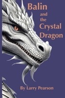 Balin and the Crystal Dragon B0GYTY7NHN Book Cover