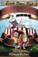 Dark Clues Club: Case of The Disappearing Shadow Circus 1523688041 Book Cover