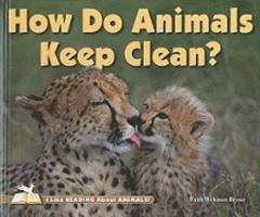 How Do Animals Keep Clean? 0766033309 Book Cover