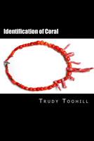Identification of Coral: Australian Gemstones Series Book 7 1541301676 Book Cover