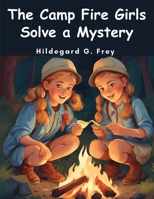 The Camp Fire Girls Solve a Mystery B0CJ66363W Book Cover