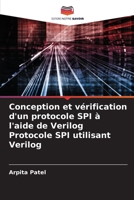 Conception et vérification d'un protocole SPI à l'aide de Verilog Protocole SPI utilisant Verilog (French Edition) 6207752058 Book Cover