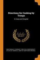 Directions for Cooking by Troops: In Camp and Hospital 1017218889 Book Cover