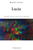 Lucio: Episodi della vita di un 'eretico' 1533680795 Book Cover