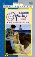 Catching a Daddy (Harlequin American Romance, No. 709) 0373167091 Book Cover