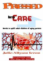 Pressed Into Care: Words to Uplift Adult Children of Aging Parents 1945818247 Book Cover