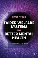 Fairer Welfare Systems for Better Mental Health: A New State of Mind 144737150X Book Cover