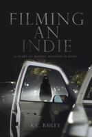 Filming an Indie : A Diary of Making Revenge in Kind 0964493551 Book Cover