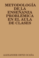 Metodología de la Enseñanza Problémica En El Aula de Clases (Spanish Edition) 1291000968 Book Cover