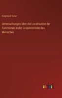 Untersuchungen über die Localisation der Functionen in der Grosshirnrinde des Menschen 3368509160 Book Cover