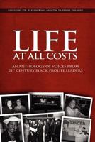 Life at All Costs: An Anthology of Voices from 21st Century Black Prolife Leaders 1469185032 Book Cover
