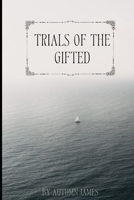 Trials of the Gifted B0DS8QS7XY Book Cover