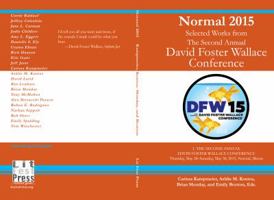 Normal 2015: Selected Works from the Second Annual David Foster Wallace Conference 1943170177 Book Cover