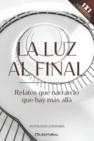 La luz al final: Relatos que narran lo que hay más allá B09L9RX7CX Book Cover