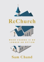 ReChurch: When Change Is No Longer an Option 1957369930 Book Cover