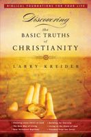 Discovering the Basic Truths of Christianity (Biblical Foundations for Your Life Series) 0768427487 Book Cover