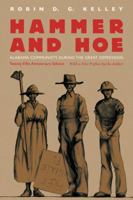 Hammer and Hoe: Alabama Communists During the Great Depression 1469625482 Book Cover