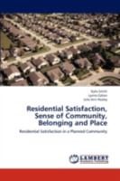 Residential Satisfaction, Sense of Community, Belonging and Place: Residential Satisfaction in a Planned Community 3659207497 Book Cover