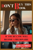 Don't Buy This Book : If You Buy You Will Became A Billionaire B0FQZZ1T7P Book Cover
