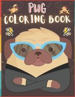 Pug Coloring Book: 50 Creative And Unique Drawings With Quotes On Every Other Page To Color In ( Stress Reliving And Relaxing Drawings To Calm Down And Relax ) Makes For A Perfect Gifts For Pug Lovers B08HQ6CYJG Book Cover