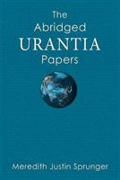 The Abridged Urantia Papers 0976889668 Book Cover