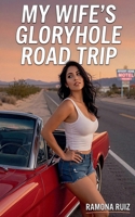 My Wife's Gloryhole Road Trip B0H77YWY5F Book Cover