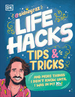 Life Hacks, Tips and Tricks: And More Things I Didn’t Know Until I Was In My 30s 0744098831 Book Cover