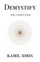 Demystify: The unseen path 1917329334 Book Cover