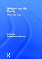 Religion and the Family: When God Helps 1560241977 Book Cover