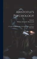 Aristotle's Psychology: A Treatise On the Principle of Life 1019381000 Book Cover
