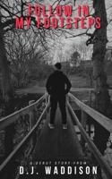Follow in my Footsteps (The Footsteps Collection) B0CDFKZ5RY Book Cover
