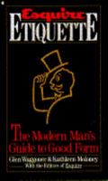 Esquire Etiquette: The Modern Man's Guide to Good Form 002026240X Book Cover