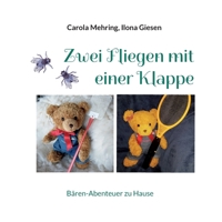 Zwei Fliegen mit einer Klappe: Bären-Abenteuer zu Hause 3753407429 Book Cover