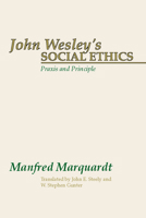 John Wesley's Social Ethics 1579105432 Book Cover